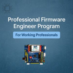 Upgrade your career to Firmware Engineer with a flexible hybrid program! 50% Recorded + 50% Live Online Training STM32, Embedded C, RTOS + Full Hardware Kit included. Designed specially for working professionals.